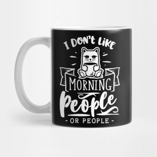 I Don't Like Morning People or People - Cat Holding Coffee - Introvert - Social Anxiety - Anti-Social Mug